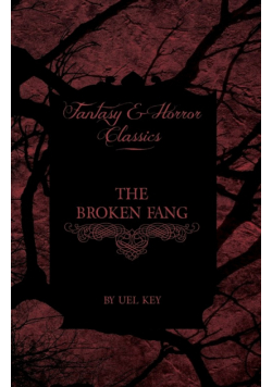 The Broken Fang (Fantasy and Horror Classics)