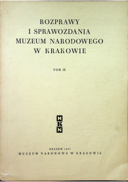 Rozprawy i sprawozdania Muzeum Narodowego w Krakowie tom IX