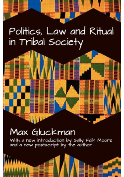 Politics, Law and Ritual in Tribal Society
