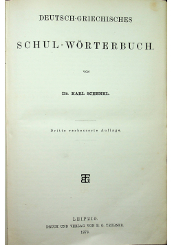 Deutsch Grichisches Schul Worterbuch 1878 r.