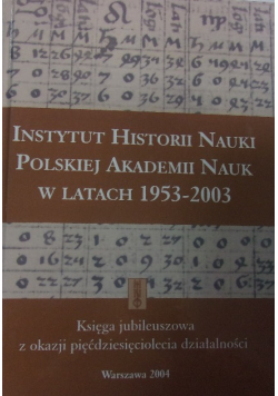 Instytut Historii Nauki Polskiej Akademii Nauk w latach 1953 - 2003