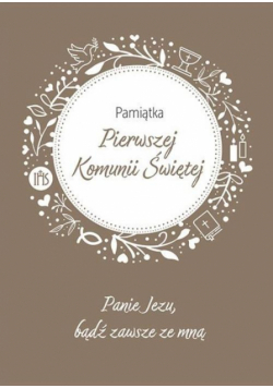 Pamiątka Pierwszej Komunii Świętej. Panie Jezu...