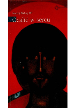 Ocalić w sercu Dedykacja autora