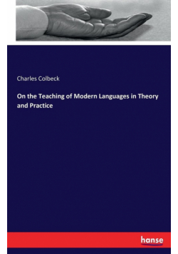 On the Teaching of Modern Languages in Theory and Practice