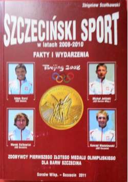 Szczeciński sport w latach 2008-2010 Fakty i wydarzenia