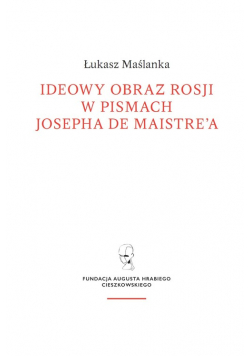Ideowy obraz Rosji w pismach Josepha de Maistre’a