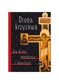 Droga krzyżowa dla dzieci, młodzieży i dorosłych