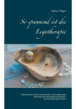 So spannend ist die Logotherapie