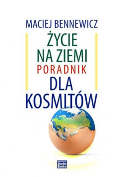 Życie na ziemi Poradnik dla kosmitów
