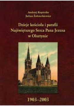Dzieje kościoła i parafii Najświętszego Serca Pana Jezusa w Olsztynie