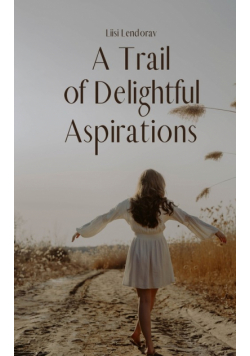 A Trail of Delightful Aspirations