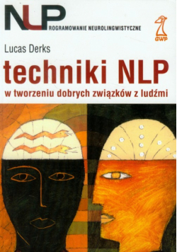 Techniki NLP w tworzeniu dobrych związków z ludźmi