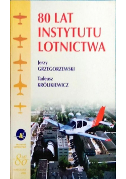 80 lat Instytutu Lotnictwa