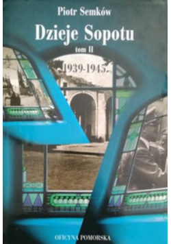 Dzieje Sopotu 1939 - 1945 Tom II