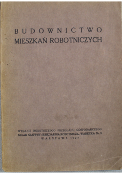 Budownictwo mieszkań robotniczych 1927 r.