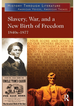 Slavery, War, and a New Birth of Freedom