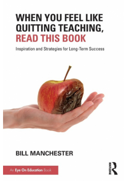 When You Feel Like Quitting Teaching, Read This Book