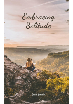 Embracing Solitude