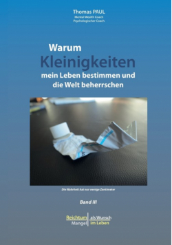 Warum Kleinigkeiten mein Leben bestimmen und die Welt beherrschen