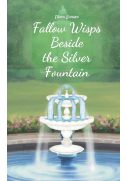 Fallow Wisps Beside the Silver Fountain