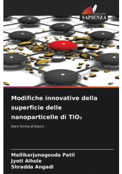 Modifiche innovative della superficie delle nanoparticelle di TiO₂