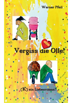 Vergiss die Olle