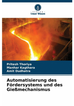 Automatisierung des Fördersystems und des Gießmechanismus