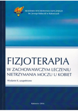 Fizjoterapia w zachowawczym leczeniu nietrzymania moczu u kobiet