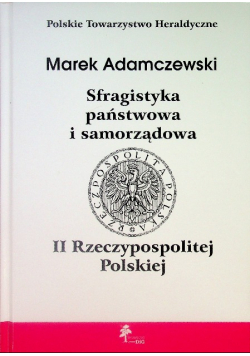 Sfragistyka państwowa i samorządowa II Rzeczypospolitej Polskiej
