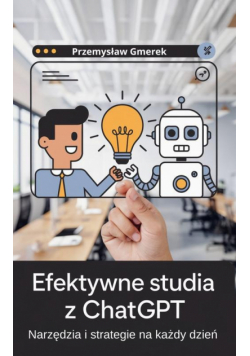 Efektywne studia z ChatGPT: Narzędzia i strategie na każdy dzień