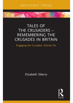 Tales of the Crusaders - Remembering the Crusades in Britain