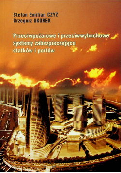 Przeciwpożarowe i przeciwwybuchowe systemy zabezpieczające statków i portów