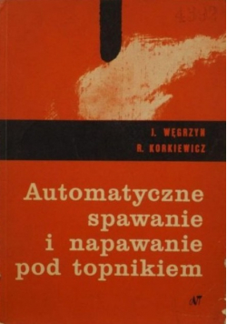 Automatyczne spawanie i napawanie pod topnikiem