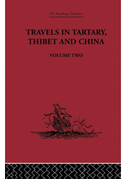 Travels in Tartary Thibet and China, Volume Two