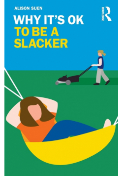 Why It's OK to Be a Slacker