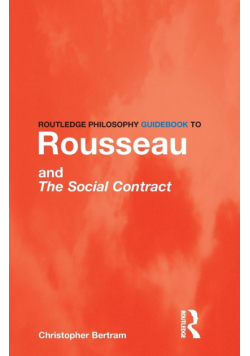 Routledge Philosophy GuideBook to Rousseau and the Social Contract