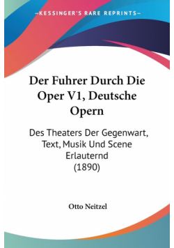 Der Fuhrer Durch Die Oper V1, Deutsche Opern