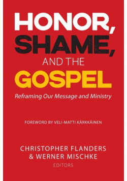 Honor, Shame, and the Gospel