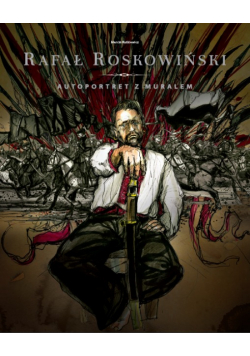 Rafał Roskowieński Autoportret z muralem
