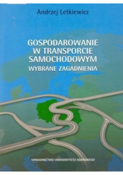 Gospodarowanie w transporcie samochodowym Wybrane zagadnienia