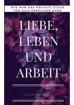 Liebe, Leben und Arbeit