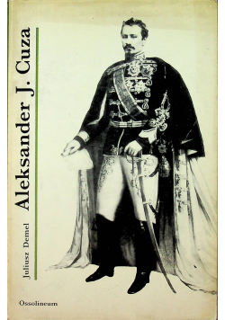 Aleksander Jan Cuza książę Rumunii