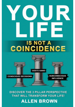 Your Life Is Not A Coincidence
