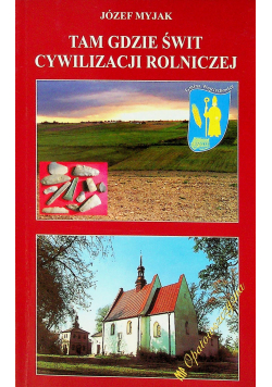 Tam gdzie świt cywilizacji rolniczej