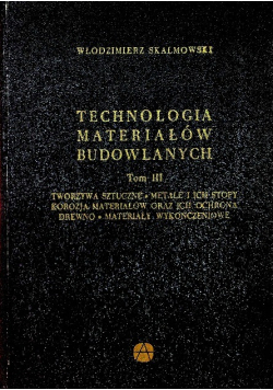 Technologia materiałów budowlanych Tom III