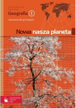 Nowa nasza planeta Geografia 1 Ćwiczenia