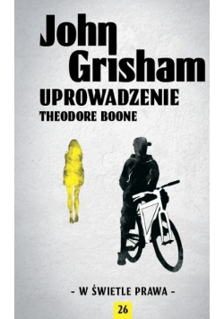 W świetle prawa tom 26 Uprowadzenie Theodore Boone