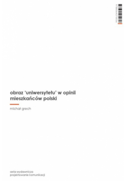 Obraz ’uniwersytetu’ w opinii mieszkańców Polski