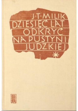 Dziesięć lat odkryć na Pustyni Judzkiej