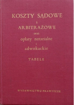 Koszty sądowe i arbitrażowe oraz opłaty notarialne i adwokackie